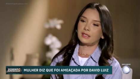 “estou-sendo-muito-injusticada”,-diz-mulher-que-denunciou-david-luiz-apos-fim-de-investigacao-da-policia